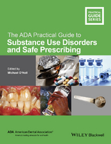 ADA Practical Guide to Substance Use Disorders and Safe Prescribing - 