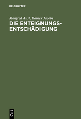 Die Enteignungsentsch&auml;digung - Manfred Aust, Rainer Jacobs