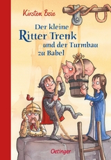 Der kleine Ritter Trenk und der Turmbau zu Babel - Kirsten Boie