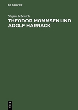 Theodor Mommsen und Adolf Harnack - Stefan Rebenich