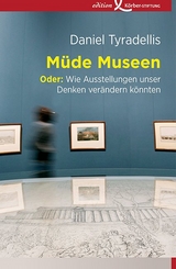 M&uuml;de Museen - Daniel Tyradellis