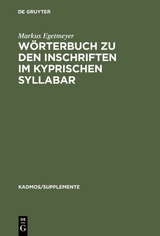 W&ouml;rterbuch zu den Inschriften im kyprischen Syllabar - Markus Egetmeyer