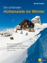 Die sch&ouml;nsten H&uuml;ttenziele im Winter - David Coulin