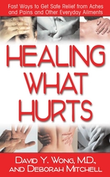 Healing What Hurts - David Y. Wong, Deborah Mitchell