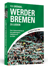 111 Gr&uuml;nde, Werder Bremen zu lieben - Nina Willborn, Thomas Andre