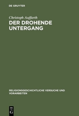Der drohende Untergang - Christoph Auffarth