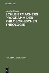 Schleiermachers Programm der Philosophischen Theologie - Martin R&ouml;ssler