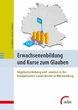 Erwachsenenbildung und Kurse zum Glauben - Friedrich Schweitzer, Lena Wolking