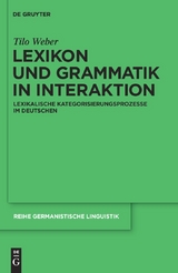 Lexikon und Grammatik in Interaktion - Tilo Weber