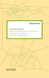 Kleines etymologisches W&ouml;rterbuch Papiamento&ndash;Deutsch / Deutsch&ndash;Papiamento - Johannes Kramer