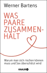 Was Paare zusammenh&auml;lt - Werner Bartens
