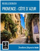 Reiselesebuch Provence - C&ocirc;te d'Azur -  Frankfurter Allgemeine Archiv