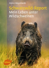 Schwarzwild-Report - Heinz Meynhardt