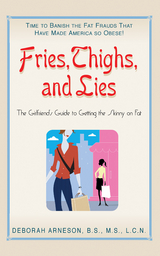 Fries, Thighs, and Lies - Deborah Arneson