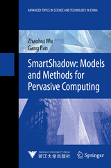 SmartShadow: Models and Methods for Pervasive Computing - Zhaohui Wu, Gang Pan