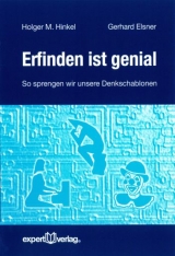 Erfinden ist genial - Holger H. Hinkel, Gerhard Elsner