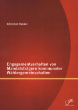Engagementverhalten von Mandatstr&auml;gern kommunaler W&auml;hlergemeinschaften - Christian Randel