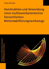 Konstruktion und Anwendung eines multizweckorientierten hierarchischen Metamodellierungswerkzeugs - Stefan Fleischer