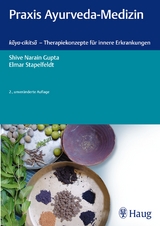 Praxis Ayurveda-Medizin - Shive Narain Gupta, Elmar Stapelfeldt