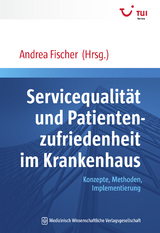 Servicequalit&auml;t und Patientenzufriedenheit im Krankenhaus - 