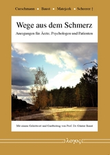 Wege aus dem Schmerz - Holger Baust, Jan Matejcek, Sigmar Scheerer, Dieter Curschmann