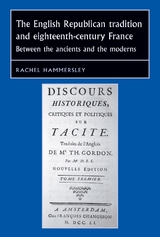 English Republican tradition and eighteenth-century France -  Rachel Hammersley
