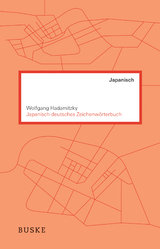 Japanisch&ndash;deutsches Zeichenw&ouml;rterbuch - Wolfgang Hadamitzky