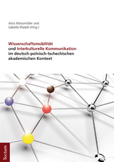 Wissenschaftsmobilit&auml;t und Interkulturelle Kommunikation im deutsch-polnisch-tschechischen akademischen Kontext - Isabella Waibel, Alois Moosm&uuml;ller
