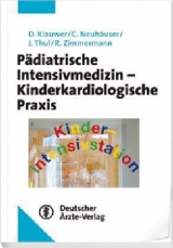 P&auml;diatrische Intensivmedizin - Kinderkardiologische Praxis - Dietrich Klauwer, Christoph Neuh&auml;user, Josef Thul, Rainer Zimmermann