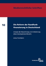 Die Reform der Rundfunkfinanzierung in Deutschland - Anna Tersch&uuml;ren