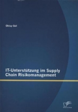 IT-Unterst&uuml;tzung im Supply Chain Risikomanagement - Oktay G&uuml;l