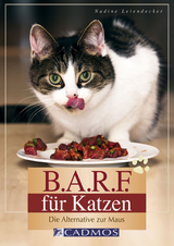 B.A.R.F. f&uuml;r Katzen - Nadine Leiendecker