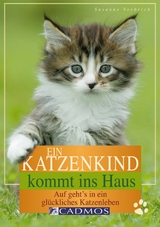 Ein Katzenkind kommt ins Haus - Susanne Vorbrich