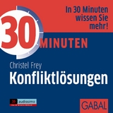 30 Minuten Konfliktl&ouml;sungen - Christel Frey