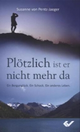 Pl&ouml;tzlich ist er nicht mehr da - Susanne von Pentz-Jaeger