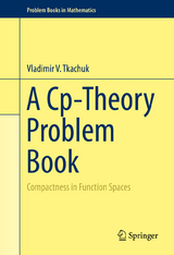 A Cp-Theory Problem Book - Vladimir V Tkachuk