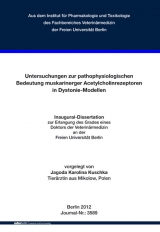 Untersuchungen zur pathophysiologischen Bedeutung muskarinerger Acetylcholinrezeptoren in Dystonie-Modellen - Jagoda Karolina Kuschka