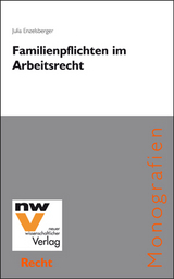Familienpflichten im Arbeitsrecht - Julia Enzelsberger