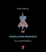 K&ouml;nigliches Marokko - Marga Kreckel