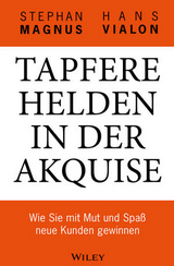Tapfere Helden in der Akquise - Stephan Magnus, Hans Vialon