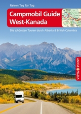 Campmobil Guide West-Kanada - VISTA POINT Reisef&uuml;hrer Reisen Tag f&uuml;r Tag - Trudy Mielke, Heike Wagner