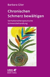 Chronische Schmerzen bew&auml;ltigen (Leben Lernen, Bd. 153) - Barbara Glier