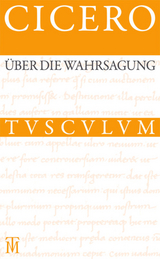 &Uuml;ber die Wahrsagung / De divinatione -  Cicero
