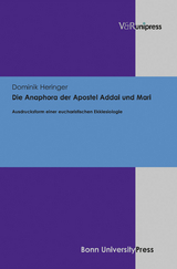 Die Anaphora der Apostel Addai und Mari - Dominik Heringer