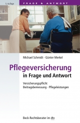 Pflegeversicherung in Frage und Antwort - Merkel, Günter; Schmidt, Michael