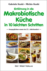 Einf&uuml;hrung in die makrobiotische K&uuml;che in 10 leichten Schritten - Gabriele Kushi, Michio Kushi