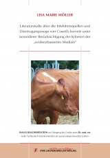Literaturstudie &uuml;ber die Infektionsquellen und &Uuml;bertragungswege von Coxiella burnetii unter besonderer Ber&uuml;cksichtigung der Kriterien der &bdquo;evidenzbasierten Medizin&ldquo; - Lisa Marie M&ouml;ller