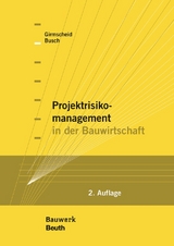 Projektrisikomanagement in der Bauwirtschaft - Busch, Thorsten A.; Girmscheid, Gerhard
