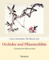 Orchidee und Pflaumenbl&uuml;te - Hu Hsiang-fan, Carla Steenberg