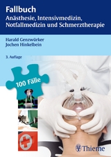 Fallbuch Anästhesie, Intensiv­medizin, Notfall­medizin und Schmerz­therapie - Genzwürker, Harald; Hinkelbein, Jochen